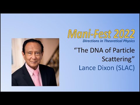 Lance Dixon "The DNA of Particle Scattering" (ManiFest 2022)