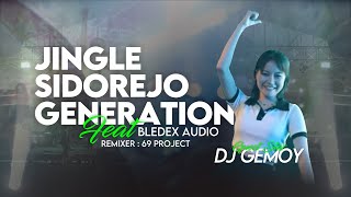 Download lagu JINGLE SIDOREJO GENERATION X BLEDEX AUDIO BY 69 PROJECT mp3 Download lagu JINGLE SIDOREJO GENERATION X BLEDEX AUDIO BY 69 PROJECT mp3