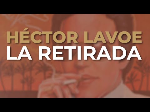 Héctor Lavoe - La Retirada (Audio Oficial)