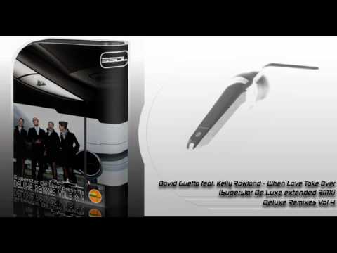 David Guetta feat. Kelly Rowland  - When Love Take Over (Superstar De Luxe extended RMX)