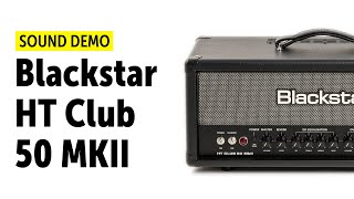 Video thumbnail for Blackstar HT Club 50 MKII Sound Demo (no talking) by Guitar Bonedo