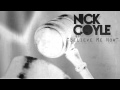 Nick Coyle "Believe Me Now" 