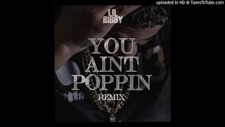Lil Bibby - You Ain't Poppin (Remix)