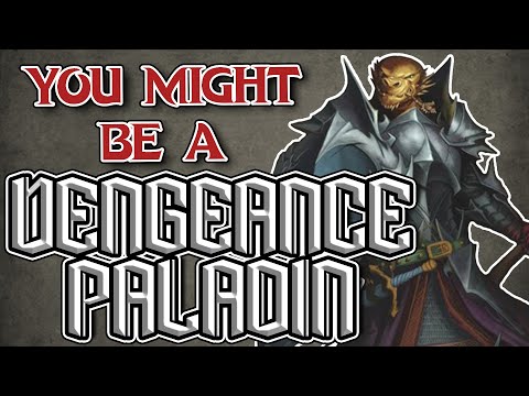 You Might Be an Oath of Vengeance Paladin | Paladin Subclass Guide for DND 5e (2014)