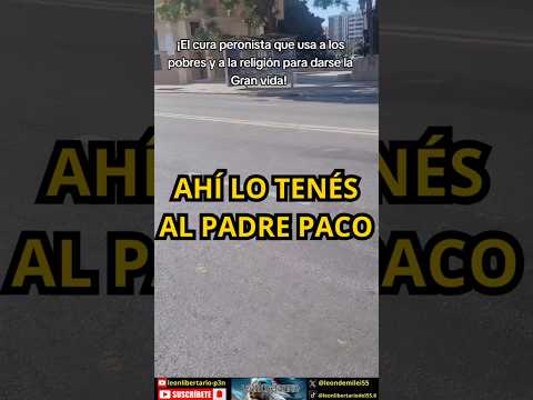 MIRALO AL PADRE PACO: La doble vara del Kirchnerismo🤦‍♂️