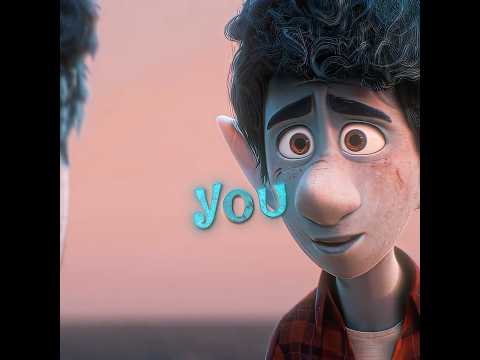 "I never had a dad, but i've always had YOU..." - Onward (2020)