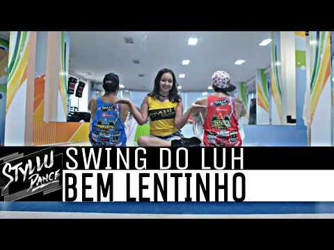 SWING DO LUH - BEM LENTINHO - COREOGRAFIA/STYLLUDANCE