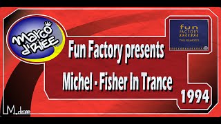 Fun Factory presents Michel - Fisher In Trance - 1994