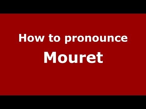 How to pronounce Mouret