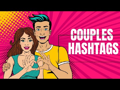 COUPLES HASHTAGS | HASHTAGS