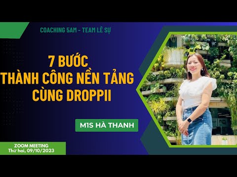 Chủ đề: 7 BƯỚC THÀNH CÔNG NỀN TẢNG CÙNG DROPPII - M1 Hà Thanh