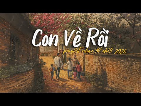 [Nhạc TẾT 2026🧧] Bật playlist này lên nghe là muốn đặt chuyến xe về quê 🚌