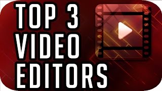 Top 3 Best FREE Video Editing Software (2018-2019)