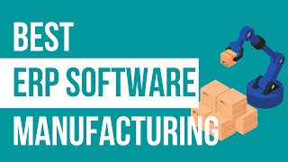 Manufacturing ERP | Which ERP is THE BEST?