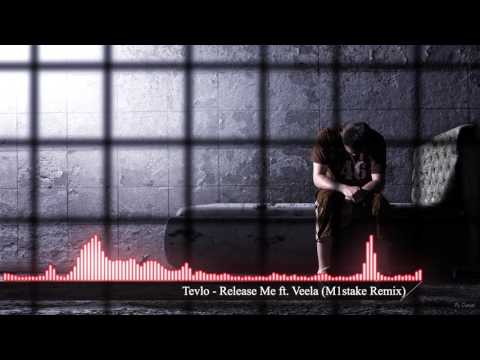 Tevlo - Release Me ft. Veela (M1stake Remix)