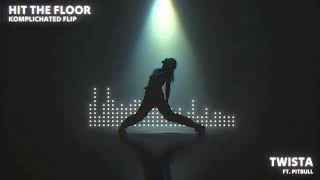 Twista (ft. Pitbull) - Hit The Floor [KOMPLICHATED TRAP FLIP]