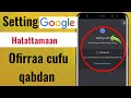 Setting Google Hatattamaan Ofirraa cufu qabdan