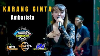 Download lagu Karang Cinta. Ambarista. Om Grafyta Kendal. Anniversary Gerboken Magersari Patebon mp3