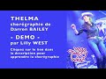 [DEMO] THELMA de Darren BAILEY, enseignée par Lilly WEST