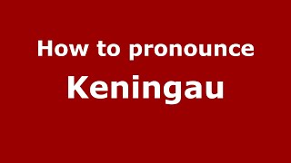 How to pronounce Keningau