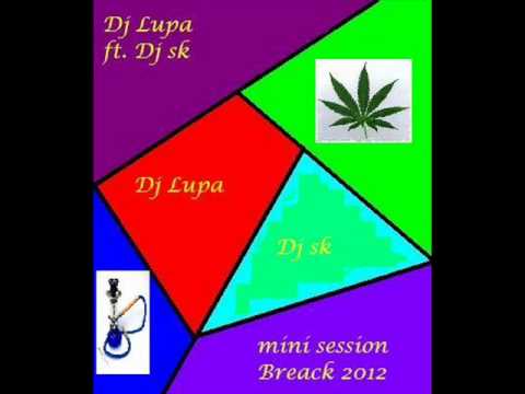 mini session breack 2012 Dj Lupa ft  Dj sk