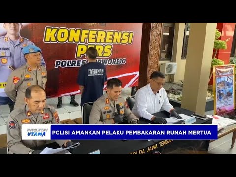 POLISI AMANKAN PELAKU PEMBAKARAN RUMAH MERTUA