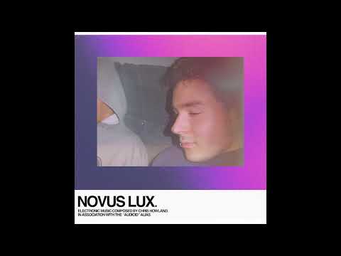Chris Howland x AUDICID - Novus Lux