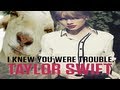 Taylor Swift - I Knew You Were Trouble ft. Goat ...
