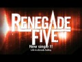 Renegade Five - Life Is Already Fading (Official ...