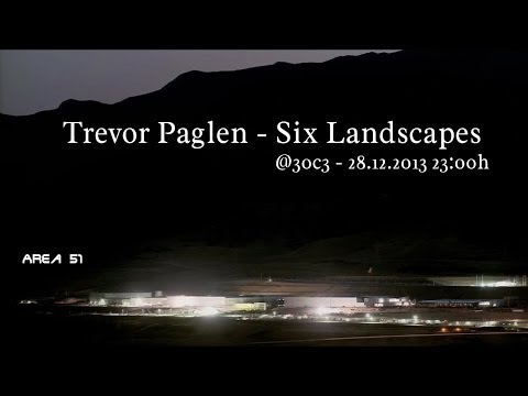 30c3 - Trevor Paglen - Seeing The Secret State: Six Landscapes (deutsch) - 131228 2300