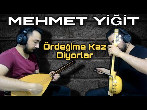 ÖRDEĞİME KAZ DİYORLAR MEHMET YİĞİT 2020 HD
