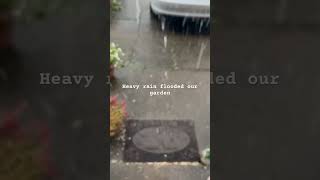 Our garden flooded by heavy rain