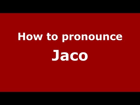 How to pronounce Jaco