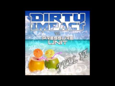 Dirty Impact vs Pressure Unit Feel It radio extended 2014