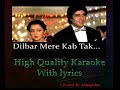 Dilbar Mere Kab Tak Mujhe Karaoke (High Quality)