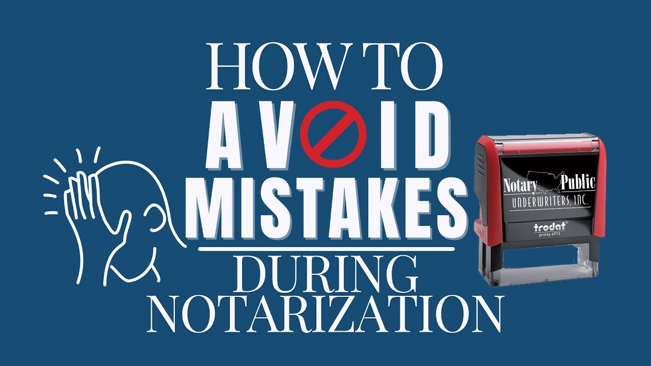 How to avoid mistakes during a notarization