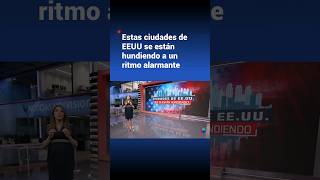 Estas ciudades de EEUU se están hundiendo a un ritmo alarmante