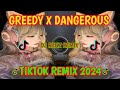 GREEDY X DANGEROUS - NEW TIKTOK VIRAL _SLOW REMIX [ DJ RENZ REMIX 2K24 ]