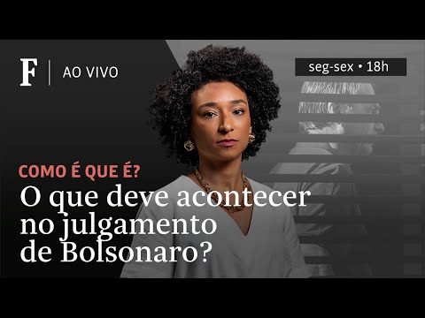 Como é que é? | O que deve acontecer no julgamento de Bolsonaro?