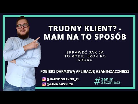 Trudny Klient? - mam na to sposób