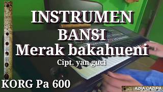Download lagu Merak Bakauheni yan guci instrumen Bansi KORG pa 600 mp3