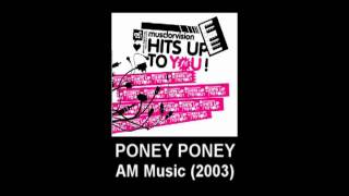 Poney Poney - AM Music (2003)