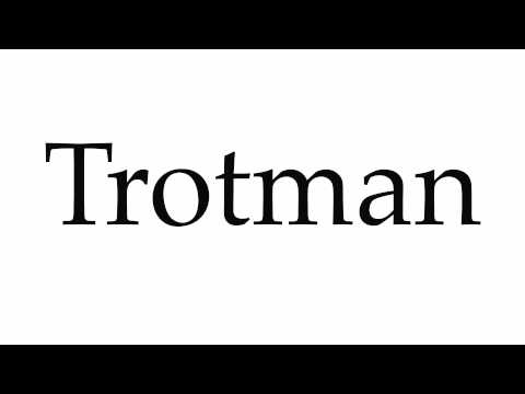 How to Pronounce Trotman