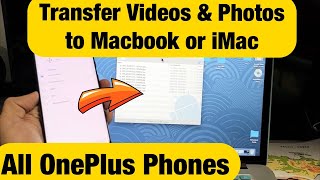 All OnePlus Phones: How to Transfer Photos & Videos to Macbook or iMac (NO iTunes)