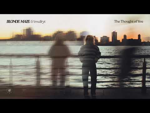 Blonde Maze & imallryt - The Thought of You