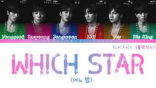 BLACK6IX (블랙식스) - Which Star (어느 별) Lyrics [Color Coded//Han-Rom-Eng]