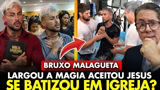 🚨🔥URGENTE! BRUXO MALAGUETA ACEITOU JESUS? SE BATIZOU? ELE CHOCOU o BRASIL e SURPREENDEU  a TODOS!