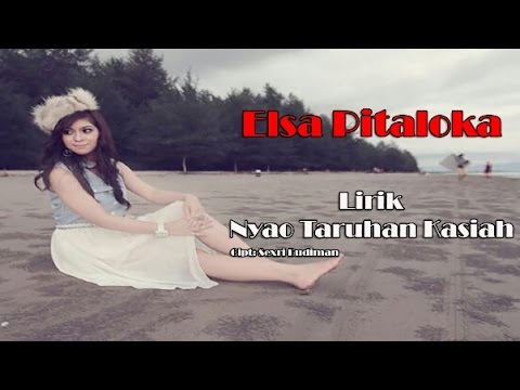 Elsa Pitaloka - Nyao Taruhan Kasiah (Lirik)