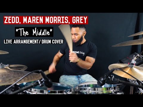 Zedd, Maren Morris, Grey - The Middle (Live Arrangement/Drum Cover)
