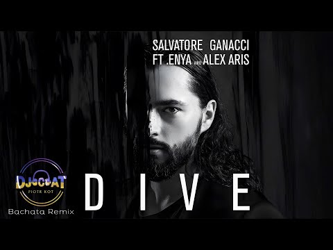 Salvatore Ganacci - Dive feat  Enya & Alex Aris (DJ Cat Bachata Remix)